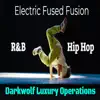 Darkwolf Luxury Operations - A List R&B With Hop Hop and Electric Fusion